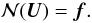 \begin{equation} {\cal N (\vec{U})} = \vec{f}. \label{eq:mg} \end{equation}