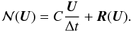 \begin{equation} {\cal N (\vec{U})} = C {\vec{U} \over \Delta t } + \vec{R}(\vec{U}). \label{eq:discrete_op} \end{equation}