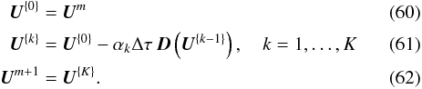 \begin{eqnarray} \vec{U}^{\{0\}} &=& \vec{U}^{m} \label{eq:multistage0}\\ \vec{U}^{\{k\}} &=& \vec{U}^{\{0\}} - \alpha_{k} \Delta \tau \, \vec{D} \left( \vec{U}^{\{k-1\}} \right), \quad k = 1,\dots,K \label{eq:multistage_k}\\ \vec{U}^{m+1} &=& \vec{U}^{\{K\}} \label{eq:multistageK}. \end{eqnarray}