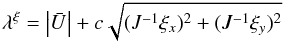\begin{equation} \lambda^{\xi} = {\left| \bar U \right|} + c \sqrt{( J^{-1}\xi_{x})^2 + ( J^{-1}\xi_{y} )^2} \label{eq:lambda_xi} \end{equation}