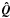 \hbox{$\vec{\Hat{Q}}$}