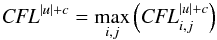 \begin{equation} {\it CFL}^{|u|+c} = \max_{i,j}{ \left({\it CFL}^{|u|+c}_{i,j} \right) } \end{equation}
