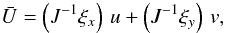 \begin{equation} \bar U = \left( J^{-1} \xi_{x} \right) \, u + \left( J^{-1} \xi_{y} \right) \, v, \label{eq:U_contravariant} \end{equation}