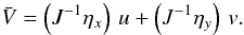 \begin{equation} \bar V = \left( J^{-1} \eta_{x} \right) \, u + \left( J^{-1} \eta_{y} \right) \, v. \label{eq:V_contravariant} \end{equation}