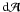 \hbox{${\rm d}\vec{{\cal A}}$}