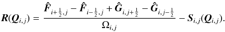 \begin{equation} \vec{R}(\vec{Q}_{i,j}) = \frac{ \vec{\Hat{F}}_{i+{1 \over 2},j} - \vec{\Hat{F}}_{i-{1 \over 2},j} + \vec{\Hat{G}}_{i,j+{1 \over 2}} - \vec{\Hat{G}}_{i,j-{1 \over 2}} } {\Omega_{i,j}} - \vec{S}_{i,j}(\vec{Q}_{i,j}). \label{eq:physres} \end{equation}