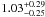 \hbox{$1.03^{+0.29}_{-0.25}$}