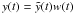 Mathematical equation: \hbox{$y(t) = \tilde{y}(t)w(t)$}