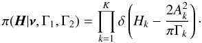 Mathematical equation: \begin{equation} \displaystyle \pi(\vec{H}|\vec{\nu},\Gamma_1,\Gamma_2) = \prod_{k=1}^{K}\delta\left( H_k - \frac{2A_k^2}{\pi\Gamma_k}\right)\cdot \end{equation}