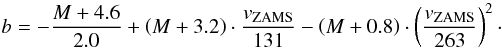 Mathematical equation: \appendix \setcounter{section}{1} \begin{equation} b = - \frac{M +4.6}{2.0} + \left( M + 3.2 \right) \cdot \frac{v_\mathrm{ZAMS}}{131} - \left( M + 0.8 \right) \cdot \left( \frac{v_\mathrm{ZAMS}}{263} \right)^2\cdot \label{eq_parab_comp} \end{equation}