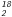 \hbox{$_{{2}}^{{18}}$}