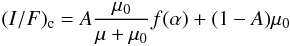 Mathematical equation: \begin{equation} \label{FF} (I/F)_{\rm c}=A \frac{\mu_0}{\mu+\mu_0}f(\alpha) + (1-A) \mu_0 \end{equation}