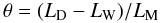Mathematical equation: \begin{equation} \theta = (L_{\rm D} - L_{\rm W})/L_{\rm M} \end{equation}