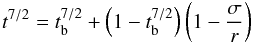 Mathematical equation: \appendix \setcounter{section}{1} \begin{equation} t^{7/2} = t^{7/2}_{\rm b} + \left(1- t^{7/2}_{\rm b}\right)\left(1-\frac{\sigma}{r}\right) \end{equation}