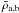 Mathematical equation: \hbox{$\bar{\rho}_{\rm a,b}$}