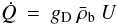 Mathematical equation: \begin{equation} \dot{Q} \: = \: g_{\rm D} \: \bar{\rho}_{\rm b} \: U \end{equation}