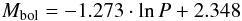 Mathematical equation: \begin{equation} M_{\rm bol}=-1.273\cdot \ln P+2.348 \end{equation}