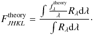 Mathematical equation: \appendix \setcounter{section}{2} \begin{equation} F_{{\it JHKL}}^\mathrm{theory}=\frac{\int{\frac{f_{\lambda}^\mathrm{theory}}{\lambda}R_{\lambda}{\rm d}\lambda}}{\int{R_{\lambda}{\rm d}\lambda}}\cdot \end{equation}