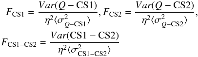 Mathematical equation: \begin{eqnarray} \nonumber F_{\rm CS1} = \frac{Var(Q-{\rm CS1})}{ \eta^2 \langle \sigma_{Q-{\rm CS1}}^2 \rangle}, F_{\rm CS2} = \frac{Var(Q-{\rm CS2})}{ \eta^2 \langle \sigma_{Q-{\rm CS2}}^2 \rangle}, \\ && \hspace{-17.2pc} F_{\rm CS1-CS2} = \frac{Var({\rm CS1-CS2})}{ \eta^2 \langle \sigma_{\rm CS1-CS2}^2 \rangle} \end{eqnarray}