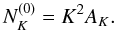 Mathematical equation: \begin{equation} \label{eq:n0} N_K^{(0)}=K^2 A_K. \end{equation}