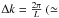 Mathematical equation: \hbox{$\Delta k=\tfrac{2\pi}{L} ~(\simeq $}
