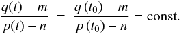 Mathematical equation: \begin{eqnarray} \label{eq:linear} \frac{q\lowf(t)-m}{p(t)-n} & = & \frac{q\lowf\left(t_0\right)-m}{p\left(t_0\right)-n} = {\rm const}. \end{eqnarray}