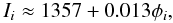 Mathematical equation: \begin{equation} \label{eq:approxys} I_i \approx 1357 + 0.013 \phi_i, \end{equation}