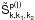 \hbox{$\mathsf{\tilde {S}_{k,k_1 ,k_2 }^{p\left( l \right)}}$}