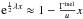 Mathematical equation: \hbox{${\rm e}^{\frac{1}{2} \lambda x} \approx 1 - \frac{\Gamma^{\rm inel}}{u}x$}