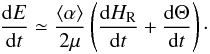 \begin{equation} \frac{{\rm d}E}{{\rm d}t} \simeq \frac{\langle \alpha \rangle}{2\mu} \left(\frac{{\rm d}H_{\rm R}}{{\rm d}t} +\frac{{\rm d}\Theta}{{\rm d}t} \right)\cdot \label{energy-hrel} \end{equation}