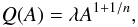 \begin{equation} Q(A) = \lambda A^{1 +1/n}, \end{equation}