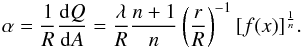 \begin{equation} \alpha = \frac{1}{R} \frac{{\rm d}Q}{{\rm d}A} = \frac{\lambda}{R} \frac{n+1}{n} \left(\frac{r}{R} \right)^{-1} [f(x)]^{\frac{1}{n}}. \label{alpha-def} \end{equation}