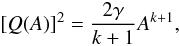 \begin{equation} [Q(A)]^{2} = \frac{2 \gamma}{k+1} A^{k+1}, \end{equation}