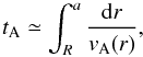 \begin{equation} t_{\rm A} \simeq \int_{R}^{a} \frac{{\rm d}r}{v_{\rm A}(r)}, \end{equation}