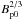 \hbox{$B_{\rm p0}^{2/3}$}