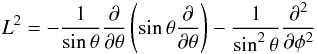 \appendix \setcounter{section}{1} \begin{equation} L^{2} = -\frac{1}{\sin \theta} \frac{\partial}{\partial \theta} \left( \sin \theta \frac{\partial}{\partial \theta} \right) - \frac{1}{\sin^{2} \theta} \frac{\partial^{2}}{\partial \phi^{2}} \end{equation}