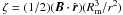 \hbox{$\zeta = (1/2) ({\vec B} \cdot \hat{\vec r}) (R_{\rm m}^{3}/r^{2})$}