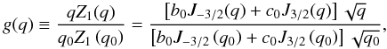 \appendix \setcounter{section}{3} \begin{equation} g(q) \equiv \frac{q Z_{1}(q)}{q_{0} Z_{1}\left(q_{0}\right)} = \frac{\left[b_{0} J_{-3/2}(q) + c_{0} J_{3/2}(q)\right]\sqrt{q}}{ \left[b_{0} J_{-3/2}\left(q_{0}\right) + c_{0} J_{3/2}\left(q_{0}\right)\right]\sqrt{q_{0}}}, \label{gq} \end{equation}