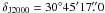 Mathematical equation: \hbox{$\delta_\mathrm{J2000}=30^\circ45'17\farcs0$}