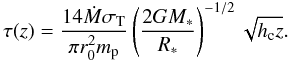 \begin{equation} \tau(z) = {14 \dot M \sigmaT \over \pi r_0^2 \mp} \left(2GM_* \over R_*\right)^{-1/2} \sqrt{\hc z}. \label{eq48} \end{equation}