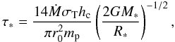 \begin{equation} \tau_* = {14 \dot M \sigmaT \hc \over \pi r_0^2 \mp}\left(2GM_* \over R_*\right)^{-1/2}, \label{eq49} \end{equation}