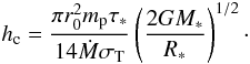 \begin{equation} \hc = {\pi r_0^2 \mp \tau_* \over 14 \dot M \sigmaT} \left(2GM_* \over R_*\right)^{1/2}\cdot \label{eq50} \end{equation}