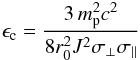 \appendix \setcounter{section}{1} \begin{equation} \epsilon_{\rm c} = {3 \, m_{\rm p}^2 c^2 \over 8 r_0^2 J^2 \sigmaperp \sigmapar} \label{eqA13} \end{equation}
