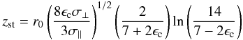 \appendix \setcounter{section}{1} \begin{equation} z_{\rm st} = r_0 \left({8 \epsilon_{\rm c} \sigmaperp \over 3 \sigmapar}\right)^{1/2}\left({2 \over 7 + 2\epsilon_{\rm c}}\right) \ln\left({14 \over 7 - 2\epsilon_{\rm c}}\right) \label{eqA14} \end{equation}