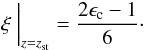 \appendix \setcounter{section}{1} \begin{equation} \xi \ \bigg|_{z=z_{\rm st}} = {2\epsilon_{\rm c} - 1 \over 6}\cdot \label{eqA16} \end{equation}