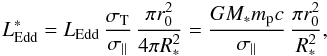 \begin{equation} L^{*}_{\rm Edd} = L_{\rm Edd} \, {\sigmaT \over \sigmapar} \, {\pi r_0^2 \over 4 \pi R_*^2} = {G M_* \mp c \over \sigmapar} \, {\pi r_0^2 \over R_*^2}, \label{eq2} \end{equation}