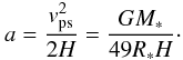 \begin{equation} a = {\vps^2 \over 2 H} = {G M_* \over 49 R_* H} \cdot \label{eq6} \end{equation}