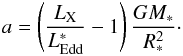 \begin{equation} a = \left({\LX \over L^{*}_{\rm Edd}} - 1\right) {G M_* \over R_*^2} \cdot \label{eq7} \end{equation}