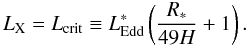 \begin{equation} \LX = \Lcrit \equiv L^{*}_{\rm Edd} \left({R_* \over 49 H} + 1\right). \label{eq8} \end{equation}