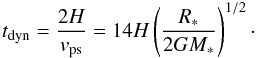 \begin{equation} t_{\rm dyn} = {2 H \over \vps} = 14 H \left(R_* \over 2 G M_*\right)^{1/2}\cdot \label{eq10} \end{equation}
